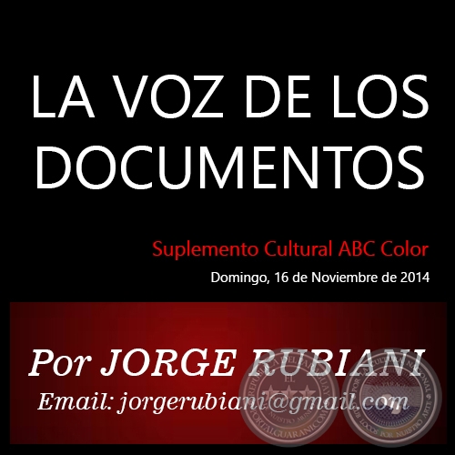 LA VOZ DE LOS DOCUMENTOS - Por JORGE RUBIANI - Domingo, 16 de Noviembre de 2014